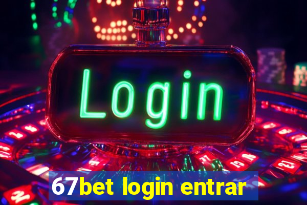 67bet login entrar